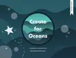Create for Oceans synopsis, comments
