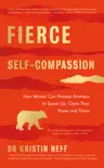 Fierce Self-Compassion sinopsis y comentarios