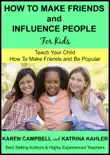 How to Make Friends and Influence People (For Kids) - Teach Your Child How to Make Friends and be Popular sinopsis y comentarios