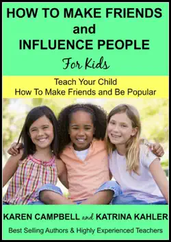 how to make friends and influence people (for kids) - teach your child how to make friends and be popular book cover image