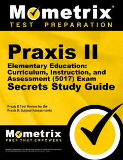 praxis ii elementary education: curriculum, instruction, and assessment (5017) exam secrets study guide book cover image