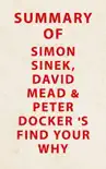 Summary of Simon Sinek, David Mead & Peter Docker's Find Your Why sinopsis y comentarios