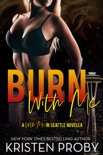 Burn With Me book summary, reviews and downlod