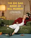 The Big Bad Book of Bill Murray synopsis, comments