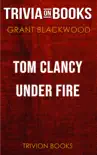 Tom Clancy Under Fire: A Jack Ryan Jr. Novel by Grant Blackwood (Trivia-On-Books) sinopsis y comentarios
