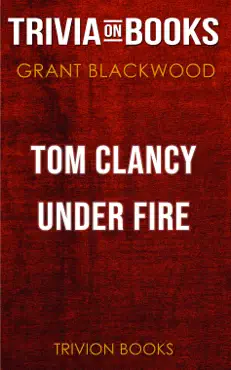 tom clancy under fire: a jack ryan jr. novel by grant blackwood (trivia-on-books) book cover image