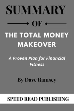 summary of the total money makeover by dave ramsey a proven plan for financial fitness book cover image