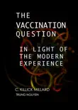 The Vaccination Question in the Light of Modern Experience synopsis, comments