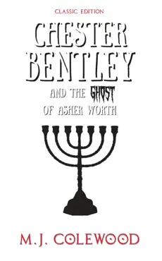 chester bentley and the ghost of asher worth - classic edition book cover image