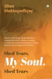 Shed Tears, My Soul, Shed Tears sinopsis y comentarios