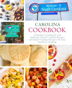 carolina cookbook: a southern cookbook with authentic north carolina recipes and south carolina recipes for easy southern cooking book cover image