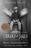 Library of Souls synopsis, comments
