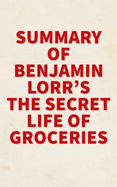 summary of benjamin lorr's the secret life of groceries book cover image