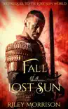 Fall of a Lost Sun: The Prequel novella to the Lost Sun World e-book