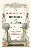 La maravillosa historia del español sinopsis y comentarios