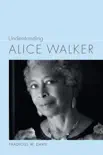 Understanding Alice Walker synopsis, comments