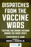 Dispatches from the Vaccine Wars synopsis, comments