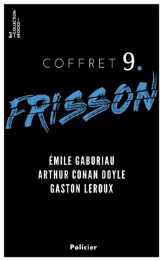 coffret frisson n°9 - Émile gaboriau, arthur conan doyle, gaston leroux imagen de la portada del libro