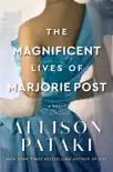 The Magnificent Lives of Marjorie Post book summary, reviews and download