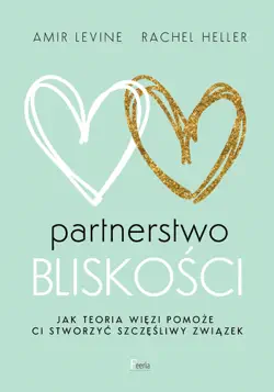 partnerstwo bliskości. jak teoria więzi pomoże ci stworzyć szczęśliwy związek book cover image