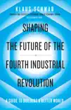 Shaping the Future of the Fourth Industrial Revolution sinopsis y comentarios