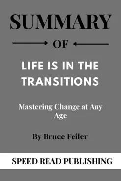 summary of life is in the transitions by bruce feiler mastering change at any age book cover image