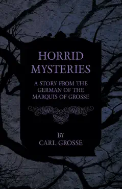 horrid mysteries - a story from the german of the marquis of grosse book cover image