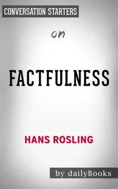 factfulness: ten reasons we're wrong about the world--and why things are better than you think by hans rosling: conversation starters book cover image