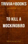 To Kill a Mockingbird by Harper Lee (Trivia-On-Books) sinopsis y comentarios