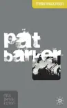 Pat Barker synopsis, comments