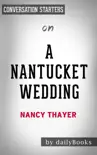A Nantucket Wedding: A Novel by Nancy Thayer: Conversation Starters sinopsis y comentarios