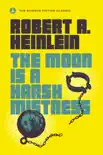 The Moon Is a Harsh Mistress synopsis, comments