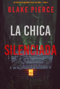 la chica silenciada (un thriller de suspense fbi de ella dark – libro 4) imagen de la portada del libro