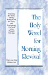 The Holy Word for Morning Revival - Knowing the Truth, Being Absolute for the Truth, and Proclaiming the Truth in the Present Evil Age synopsis, comments