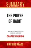 The Power of Habit: Why We Do What We Do in Life and Business by Charles Duhigg: Summary by Fireside Reads sinopsis y comentarios