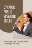 Dynamic Public Speaking Skills Assessing Your Starting Point _ Setting Your Goal synopsis, comments