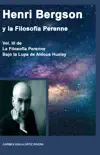 Henri Bergson Y La Filosofía Perenne, Volumen III de la Filosofía Perenne bajo la lupa de Aldous Huxley sinopsis y comentarios