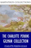 The Charlotte Perkins Gilman Collection synopsis, comments