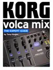 Korg Volca Mix - The Expert Guide synopsis, comments