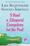 I Need a Lifeguard Everywhere but the Pool book summary, reviews and downlod