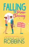 Falling for Prince Charming: A Feel-Good Romantic Comedy
