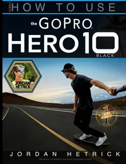 gopro hero 10: how to use the gopro hero 10 black book cover image