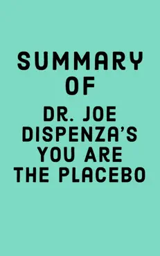 summary of dr. joe dispenza's you are the placebo book cover image