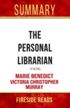 The Personal Librarian: A Novel by Marie Benedict and Victoria Christoper Murray: Summary by Fireside Reads book summary, reviews and downlod