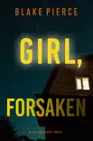 Girl, Forsaken (An Ella Dark FBI Suspense Thriller—Book 7) e-book