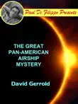The Great Pan-American Airship Mystery synopsis, comments