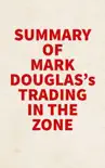 Summary of Mark Douglas's Trading in the Zone sinopsis y comentarios