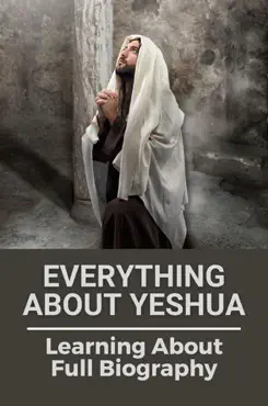 everything about yeshua learning about full biography book cover image