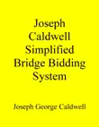 Joseph Caldwell Simplified Bridge Bidding System synopsis, comments