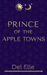 Prince of the Apple Towns synopsis, comments